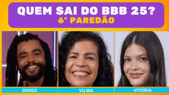 Enquete BBB 25 6º Paredão: quem sai, Diogo, Vilma ou Vitória?