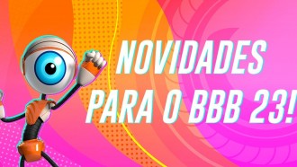 BBB 23: veja as novidades já confirmadas para o reality