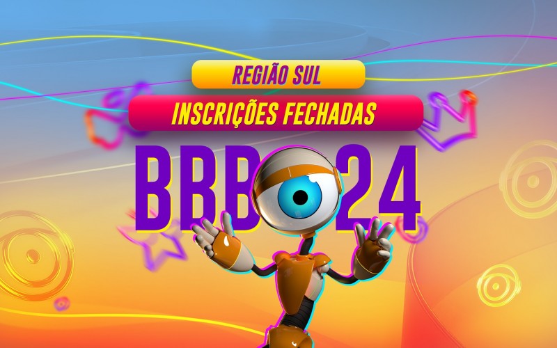 BBB 24: inscrições para a região Sul estão fechadas