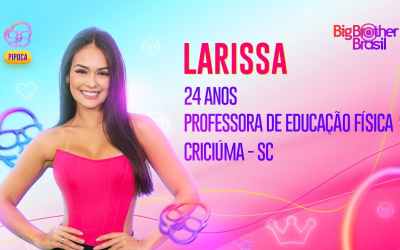 Conheça Larissa do BBB 23